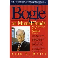 Bogle on Mutual Funds: New Perspectives for the Intelligent Investor