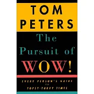 The Pursuit of Wow!: Every Person’s Guide to Topsy-Turvy Times