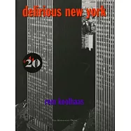 Delirious New York: A Retroactive Manifesto for Manhattan