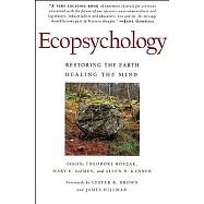 Ecopsychology: Restoring the Earth/Healing the Mind