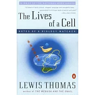 Lives of a Cell: Notes of a Biology Watcher