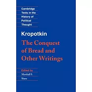 Kropotkin: ’The Conquest of Bread’ and Other Writings
