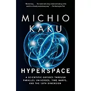 Hyperspace: A Scientific Odyssey Through Parallel Universes, Time Warps, and the 10th Dimens Ion