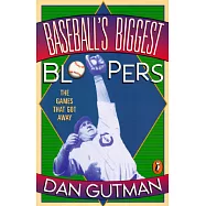 Baseball’s Biggest Bloopers: The Games That Got Away
