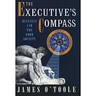 The Executive’s Compass: Business and the Good Society