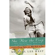 She Flew the Coop: A Novel Concerning Life, Death, Sex, and Recipes in Limoges, Louisiana