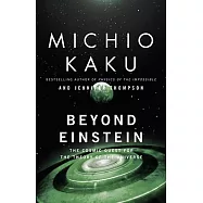 Beyond Einstein: The Cosmic Quest for the Theory of the Universe