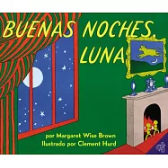 Buenas Noches, Luna: Goodnight Moon (Spanish Edition)