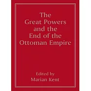 The Great Powers and the End of the Ottoman Empire