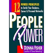 People Power: 12 Power Principles to Enrich Your Business, Career & Personal Networks
