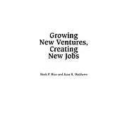 Growing New Ventures, Creating New Jobs: Principles & Practices of Successful Business Incubation