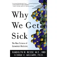 Why We Get Sick: The New Science of Darwinian Medicine