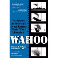 Wahoo: The Patrols of America’s Most Famous World War II Submarine