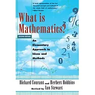 What Is Mathematics?: An Elementary Approach to Ideas and Methods