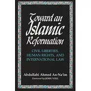 Toward an Islamic Reformation: Civil Liberties, Human Rights, and International Law