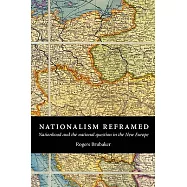 Nationalism Reframed: Nationhood and the National Question in the New Europe