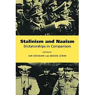 Stalinism and Nazism: Dictatorships in Comparison