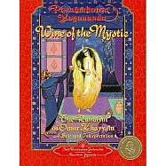 Wine of the Mystics: The Rubaiyat of Omar Khayyam