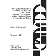 New Foundations for a Science of Text and Discourse: Cognition, Communication, and the Freedom of Access to Knowledge