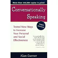 Conversationally Speaking: Tested New Ways to Increase Your Personal and Social Effectiveness