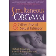 Simultaneous Orgasm: & Other Joys of Sexual Intimacy