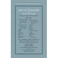 The Art of Cookery Made Plain and Easy: Excelling Any Thing of the Kind Ever Yet Published