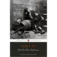 How the Other Half Lives: Studies Among the Tenements of New York