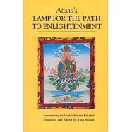 Atisha’s Lamp for the Path to Enlightenment: An Oral Teaching by Geshe Sonam Rinchen ; Translated and Edited by Ruth Sonam