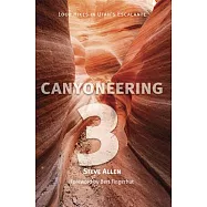 Canyoneering 3: Loop Hikes in Utah’s Escalante