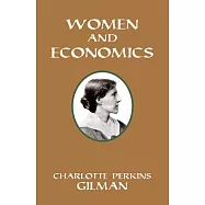 Women and Economics: A Study of the Economic Relation Between Men and Women As a Factor in Social Evolution