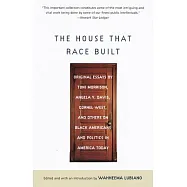 The House That Race Built: Original Essays by Toni Morrison, Angela Y. Davis, Cornel West, and Others on Black
