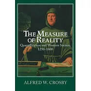 The Measure of Reality: Quantification in Western Europe, 1250 1600