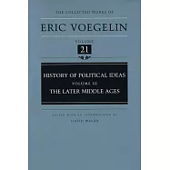 History of Political Ideas, Volume 3 (Cw21): The Later Middle Ages