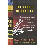 The Fabric of Reality: The Science of Parallel Universes--and Its Implications