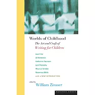 Worlds of Childhood: The Art and Craft of Writing for Children