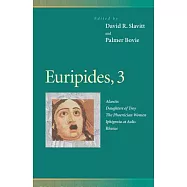 Euripides, 3: Alcestis, Daughters of Troy, the Phoenician Women, Iphigenia at Aulis, Rhesus