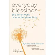 Everyday Blessings: The Inner Work of Mindful Parenting