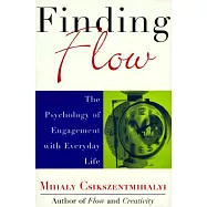 Finding Flow: The Psychology of Engagement With Everyday Life