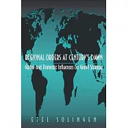 Regional Orders at Century&rsquo;s Dawn: Global and Domestic Influences on Grand Strategy