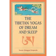 The Tibetan Yogas of Dream and Sleep