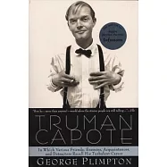 Truman Capote: In Which Various Friends, Enemies, Acquaintences and Detractors Recall His Turbulent Career