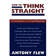 How to Think Straight: An Introduction to Critical Reasoning