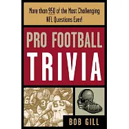 Pro Football Trivia: More Than 950 of the Most Challenging Nvl Questions Ever!