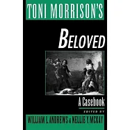 Toni Morrison&rsquo;s Beloved: A Casebook