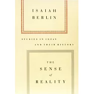 The Sense of Reality: Studies in Ideas and Their History