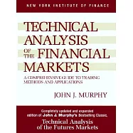 Technical Analysis of the Financial Markets: A Comprehensive Guide to Trading Methods and Applications