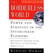 The Borderless World, REV Ed: Power and Strategy in the Interlinked Economy