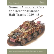 German Armoured Cars and Reconnaissance Half-Tracks 1939-45
