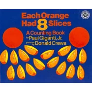 Each Orange Had 8 Slices: A Counting Book