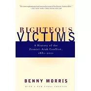 Righteous Victims: A History of the Zionist-Arab Conflict, 1881-1999